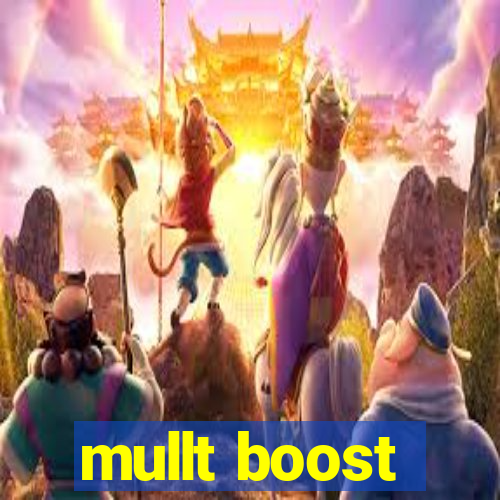 mullt boost